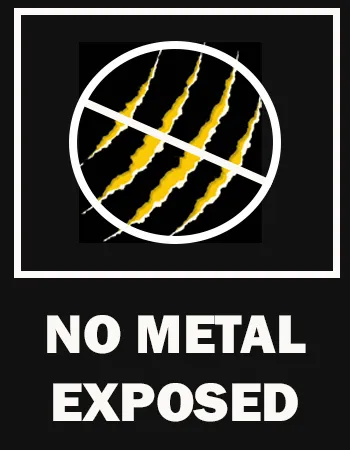 No Metal Exposed